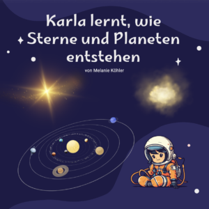 Karla lernt, wie Sterne und Planeten entstehen